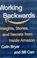 Working Backwards: Insights, Stories, and Secrets from Inside Amazon