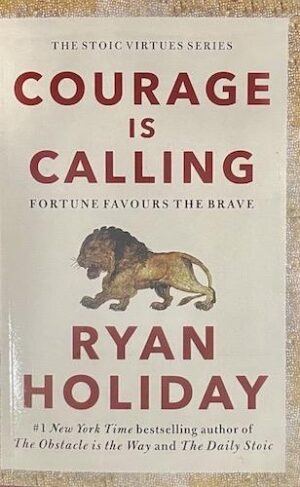 Courage Is Calling: Fortune Favors the Brave