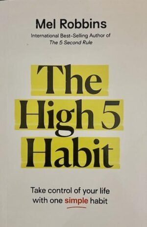 The High 5 Habit: Take Control of Your Life with One Simple Habit