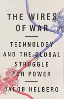 The Wires of War: Technology and the Global Struggle for Power