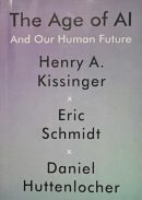 The Age of AI: And Our Human Future