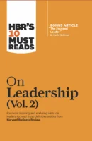 HBR's 10 Must Reads on Leadership, Vol. 2 (with bonus article "The Focused Leader" By Daniel Goleman)