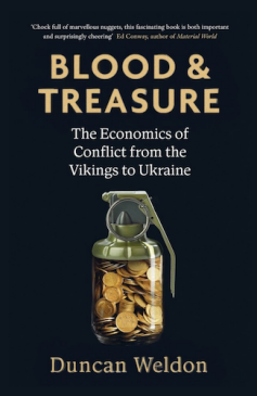 Blood and Treasure: The Economics of Conflict from the Vikings to Ukraine (PREMIUM EDITION)