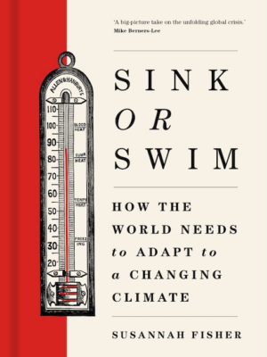 Sink or Swim: How the world needs to adapt to a changing climate (PREMIUM EDITION)