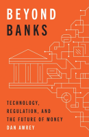 Beyond Banks: Technology, Regulation, and the Future of Money (PREMIUM EDITION)