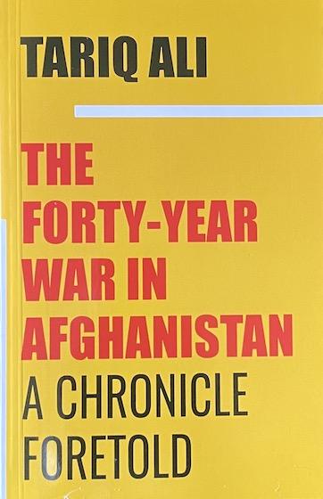 The Forty-Year War in Afghanistan: A Chronicle Foretold