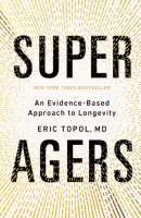 Super Agers: An Evidence-Based Approach to Longevity (PREMIUM ED)