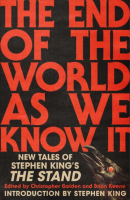 The End of the World As We Know It: New Tales of Stephen King's The Stand (PREMIUM EDITION)