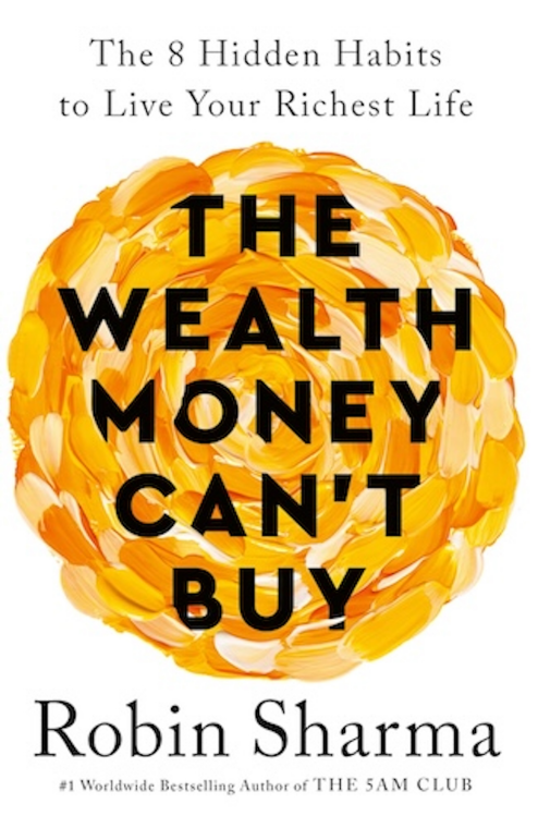 The Wealth Money Can't Buy: The 8 Hidden Habits to Live Your Richest Lif