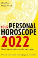 Your Personal Horoscope 2022: Month-by-month Forecast for Every Sign