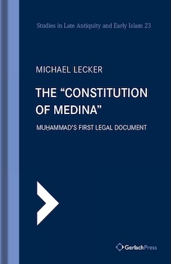 The "Constitution Of Medina": Muhammad's First Legal Document