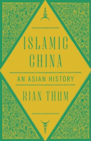 Islamic China: An Asian History