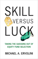 Skill Versus Luck: Taking the Guessing Out of Equity Fund Selection