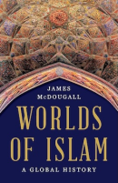 Worlds of Islam: A Global History