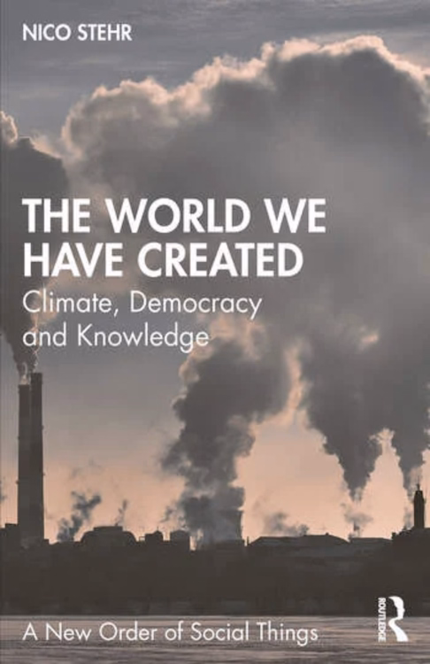 The World We Have Created: Climate, Democracy and Knowledge