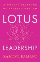Lotus Leadership: A Modern Playbook of Ancient Wisdom